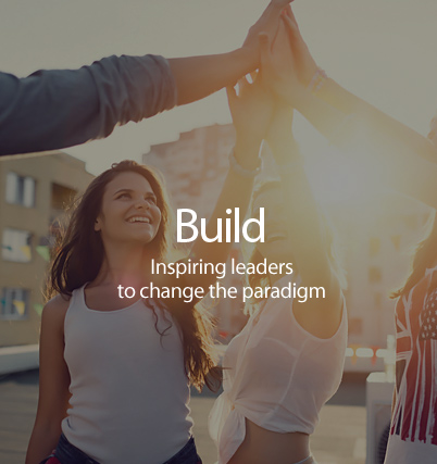 BUILD - Raise leaders and change the paradigm